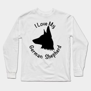 I love my German Shepherd Long Sleeve T-Shirt